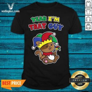 Funny Yeah Im That Guy April Fools Warning Cat Jester Prankster Shirt