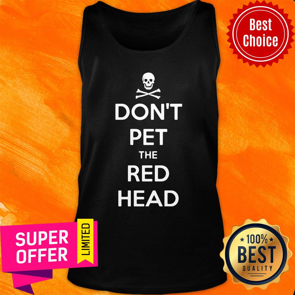 Nice Skull Don't Pet The Red Head Shirt - Image 4