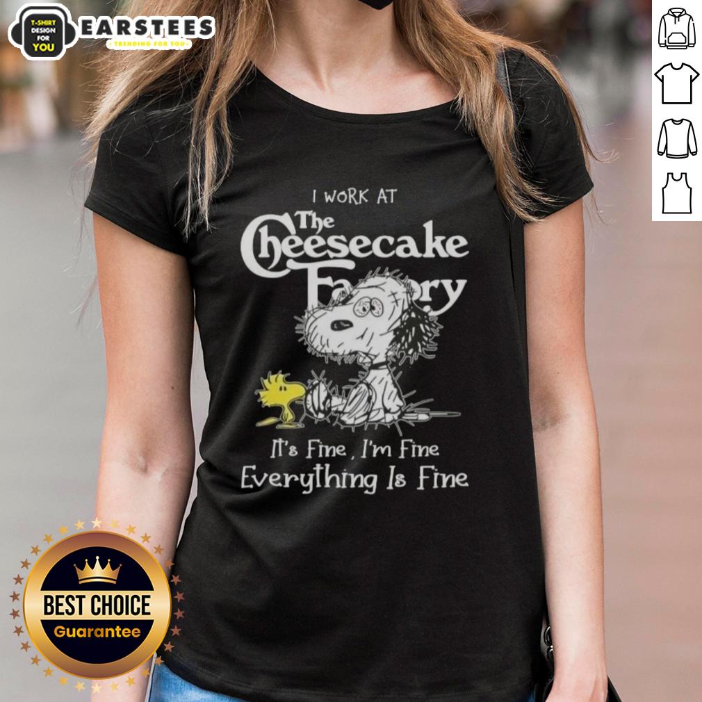 Funny Tired Snoopy And Woodstock I Work At The Cheesecake Factory It's Fine I'm Fine Everything Is Fine T-Shirt - Image 3