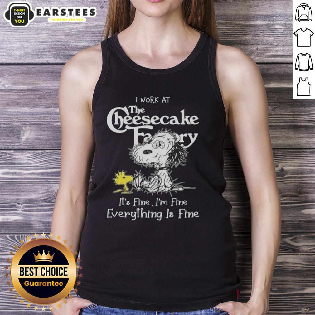 Funny Tired Snoopy And Woodstock I Work At The Cheesecake Factory It's Fine I'm Fine Everything Is Fine T-Shirt - Image 4