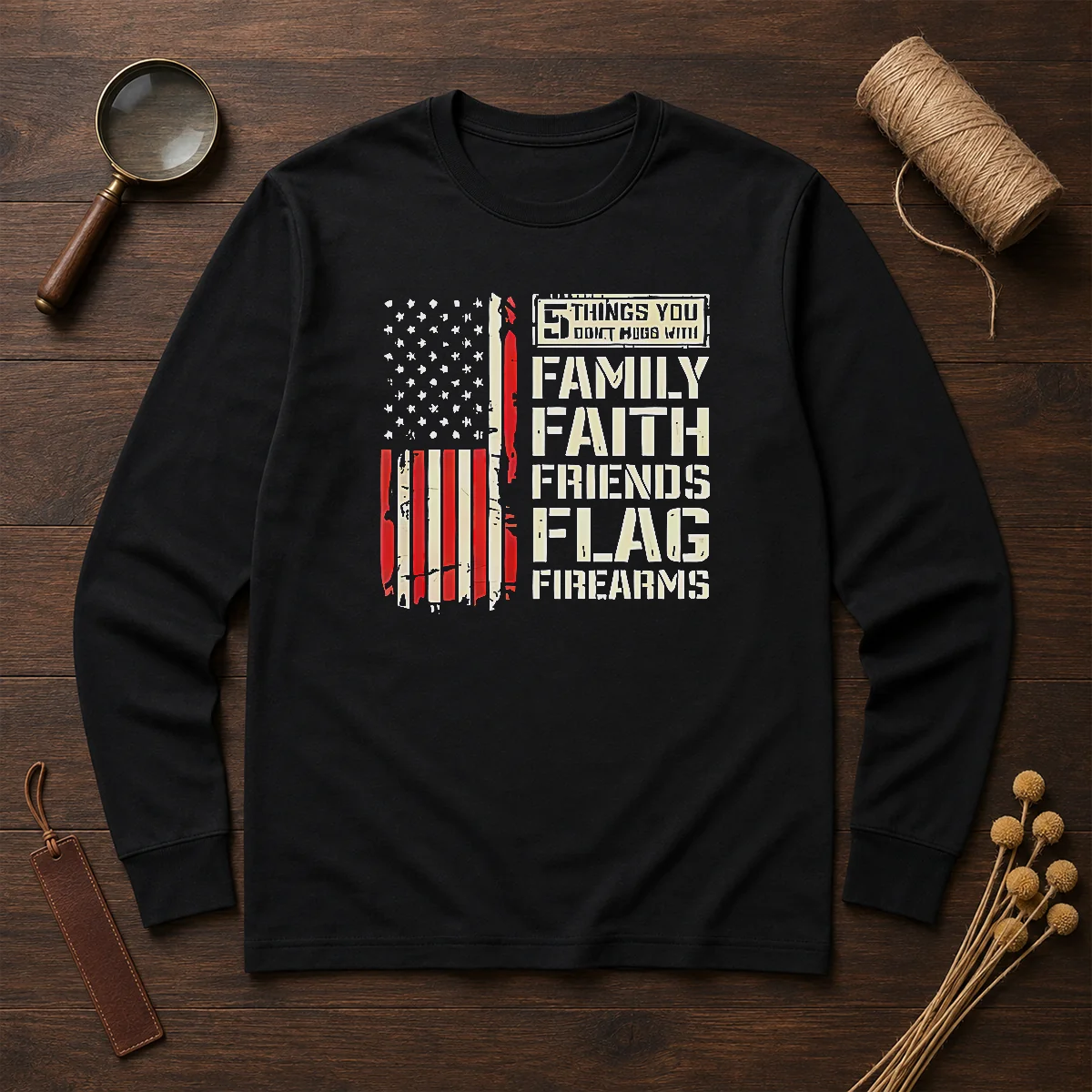Premium 5 Things You Don'T Mess With Family Faith Friends Flag Firearms Shirt - Image 6