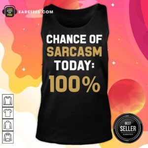 Alternative view of Nice Chance Of Sarcasm Today 100% Shirt