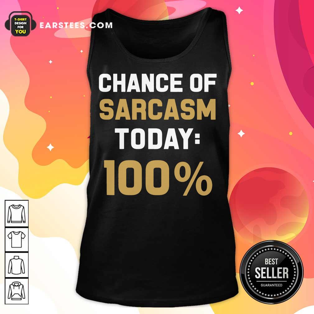 Nice Chance Of Sarcasm Today 100% Shirt - Image 2