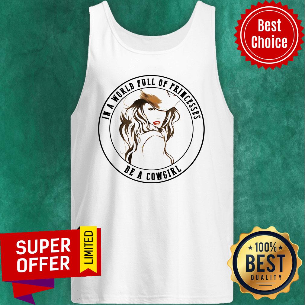 Awesome In A World Full Of Princesses Be A Cowgirl Shirt - Image 3