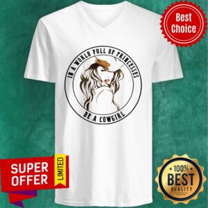 Alternative view of Awesome In A World Full Of Princesses Be A Cowgirl Shirt