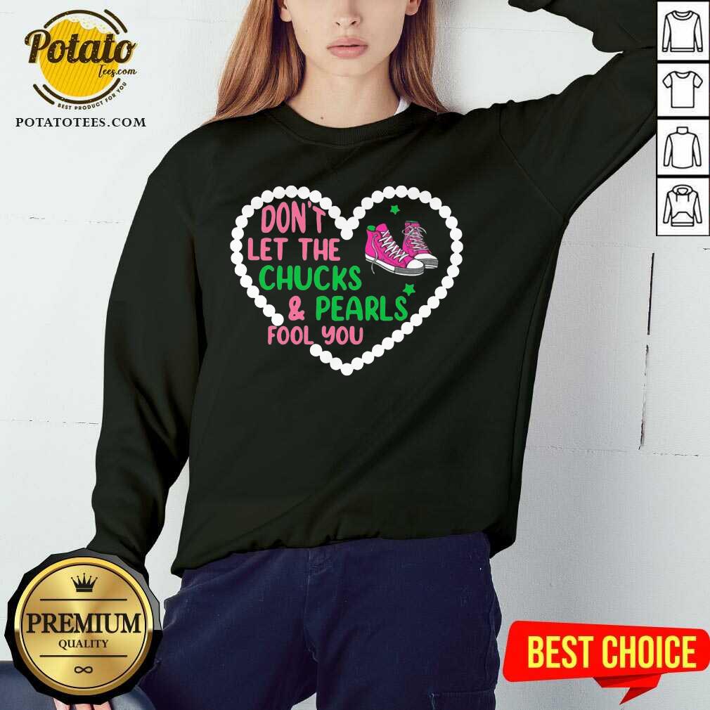 Premium Don’t Let The Chucks And Pearls Fool You Shirt - Image 4