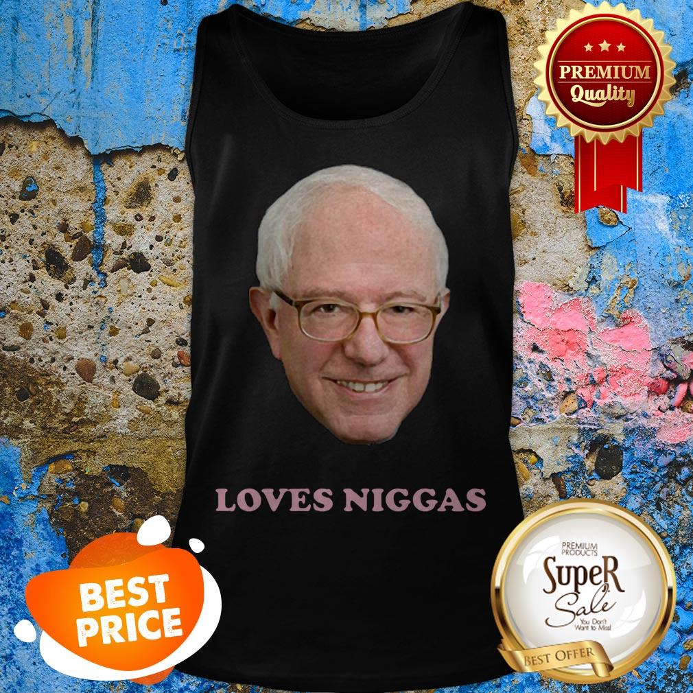Bernie Sanders Loves Niggas Shirt - Image 4