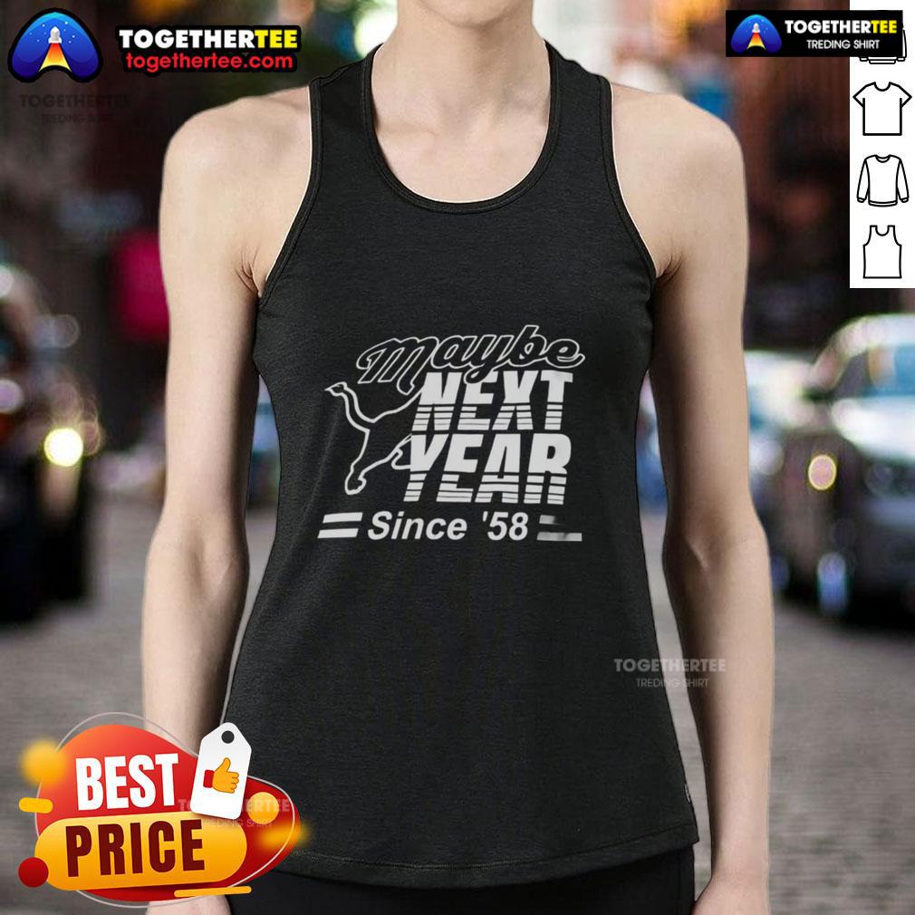 Official Maybe Next Year Since 58 T-Shirt - Image 4