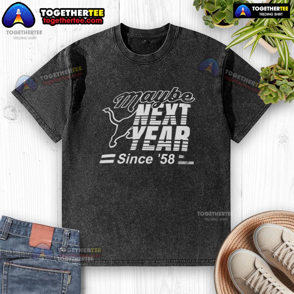Official Maybe Next Year Since 58 T-Shirt - Image 6