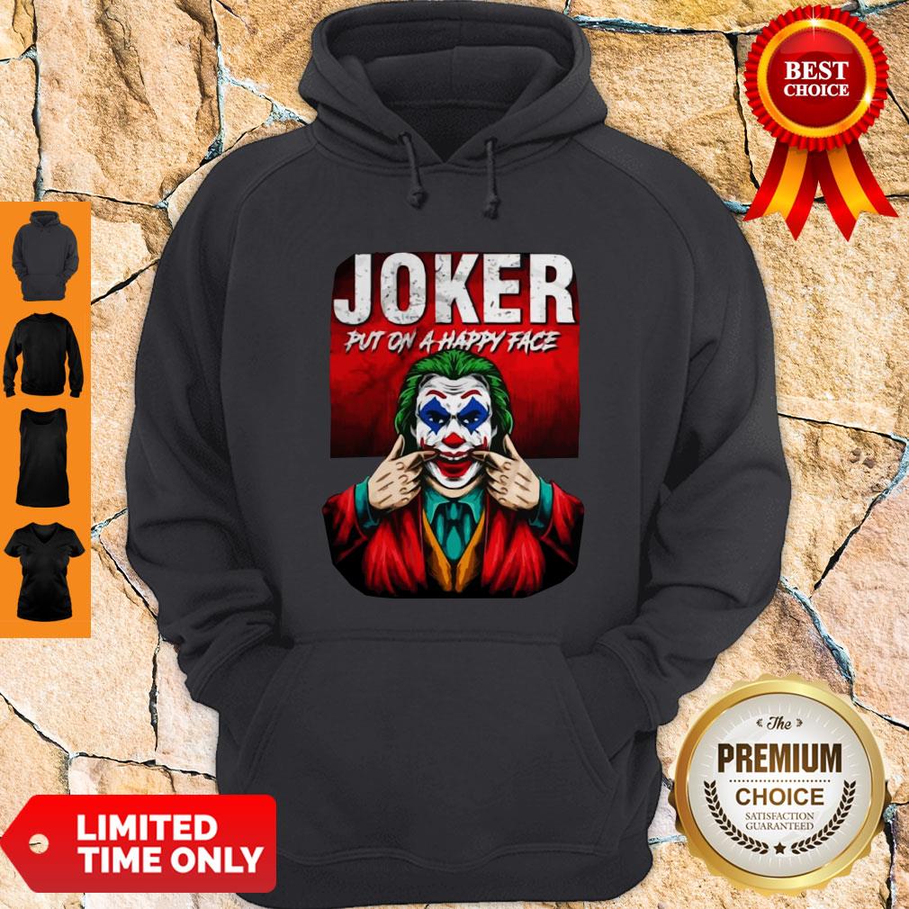 Premium Joker Put On A Happy Face Shirt - Image 2