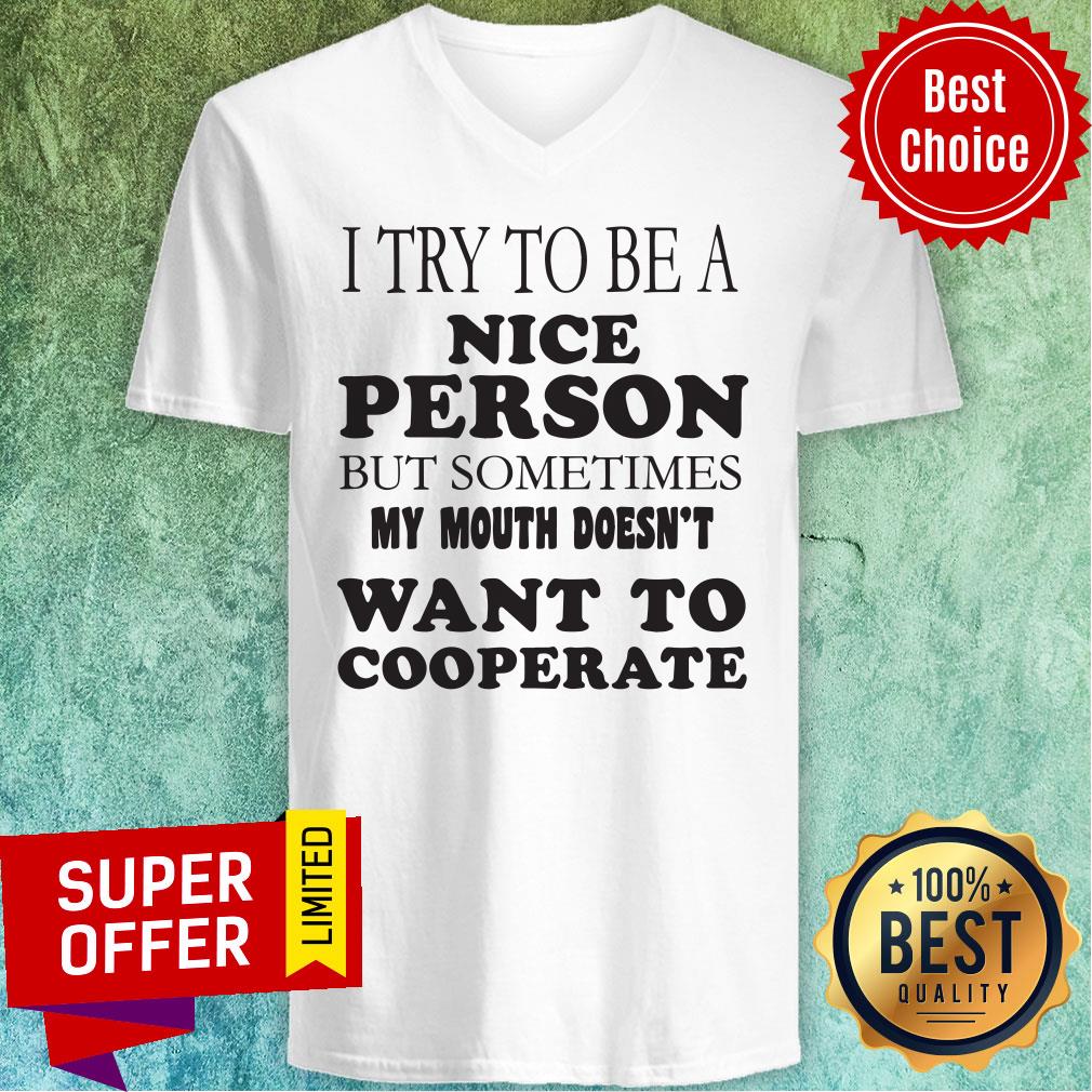 I Try To Be A Nice Person But Sometimes My Mouth Doesn’t Want To Cooperate Shirt - Image 3