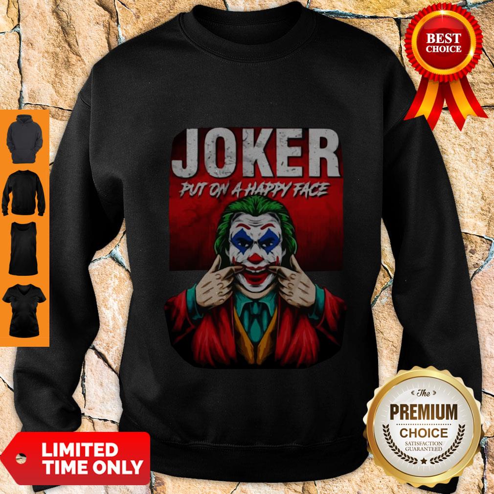 Premium Joker Put On A Happy Face Shirt - Image 5