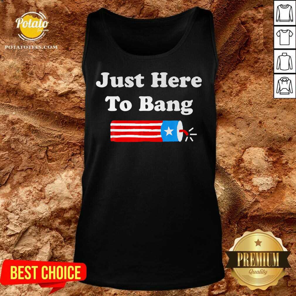 4th Of July 2021 Just Here To Bang Us 2021 Shirt - Image 4