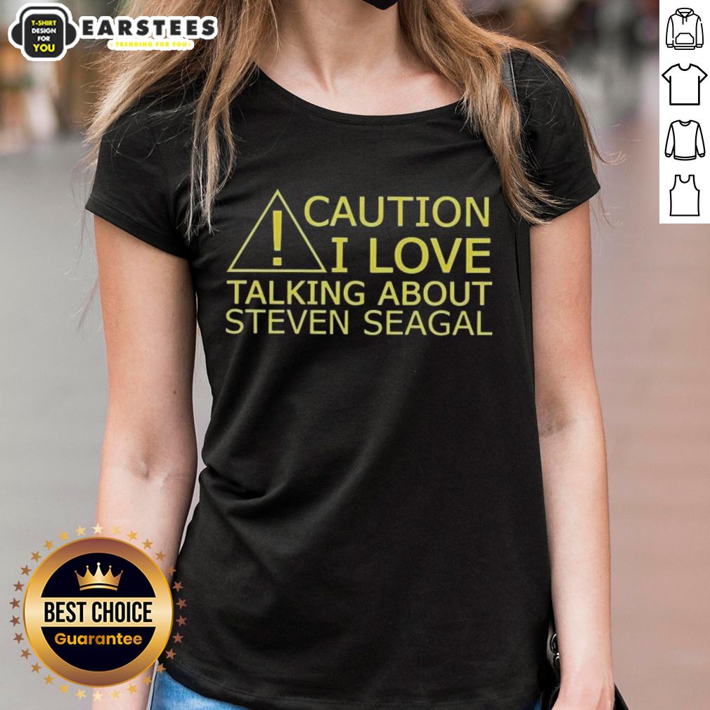 Awesome Caution I Love Talking About Steven Seagal T-Shirt - Image 3