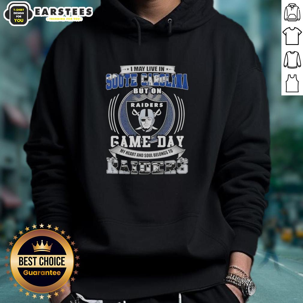 Good I May Live In South Carolina But On Game Day My Heart And Soul Belongs To Las Vegas Raiders Football T-Shirt - Image 2