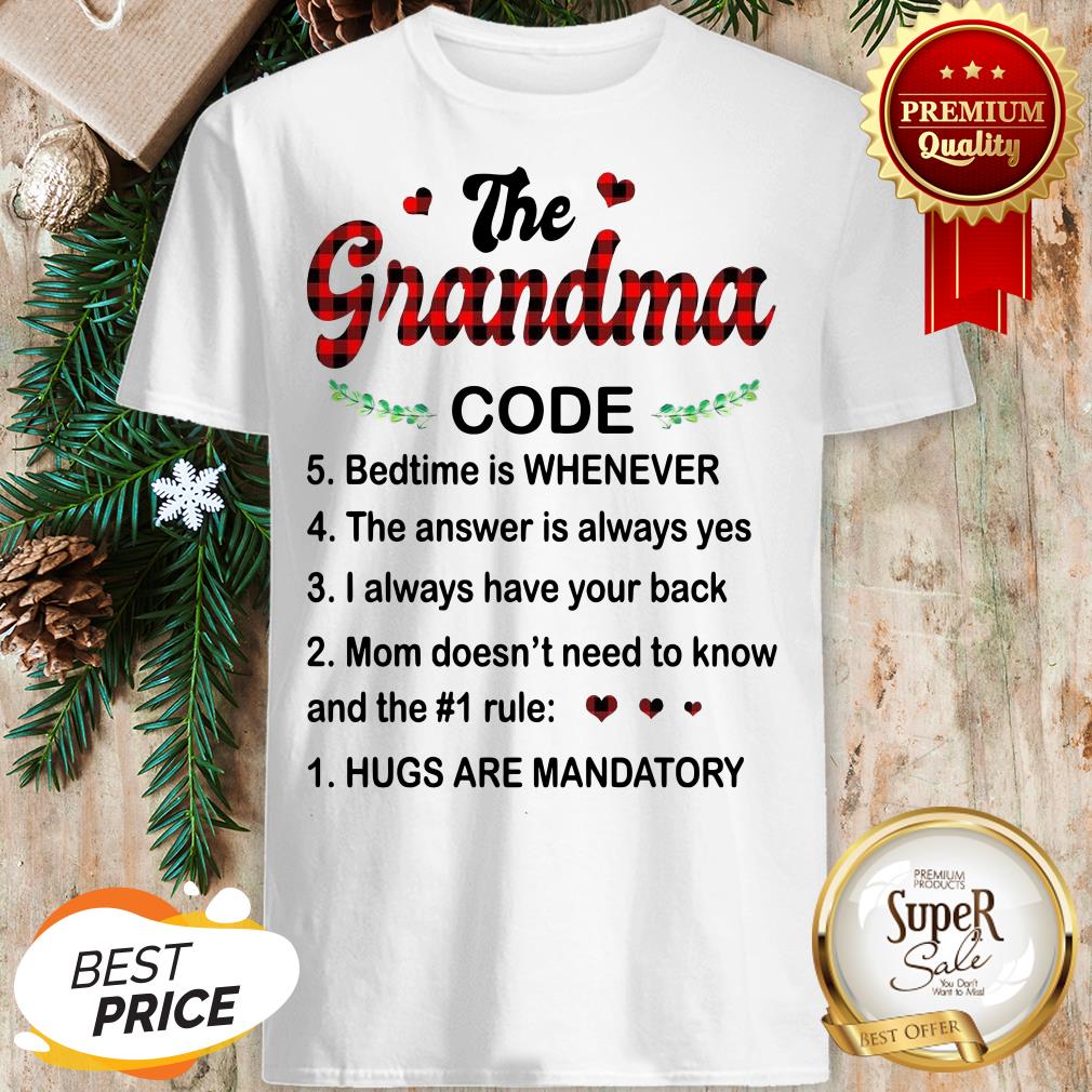 The Grandma Code Bedtime Is Whenever Hugs Are Mandatory Shirt