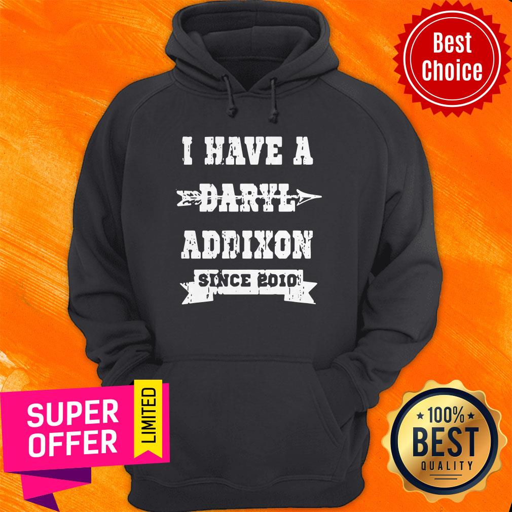 Top I Have A Daryl Addixon Since 2010 Shirt - Image 3