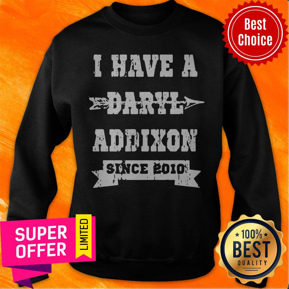 Top I Have A Daryl Addixon Since 2010 Shirt - Image 2
