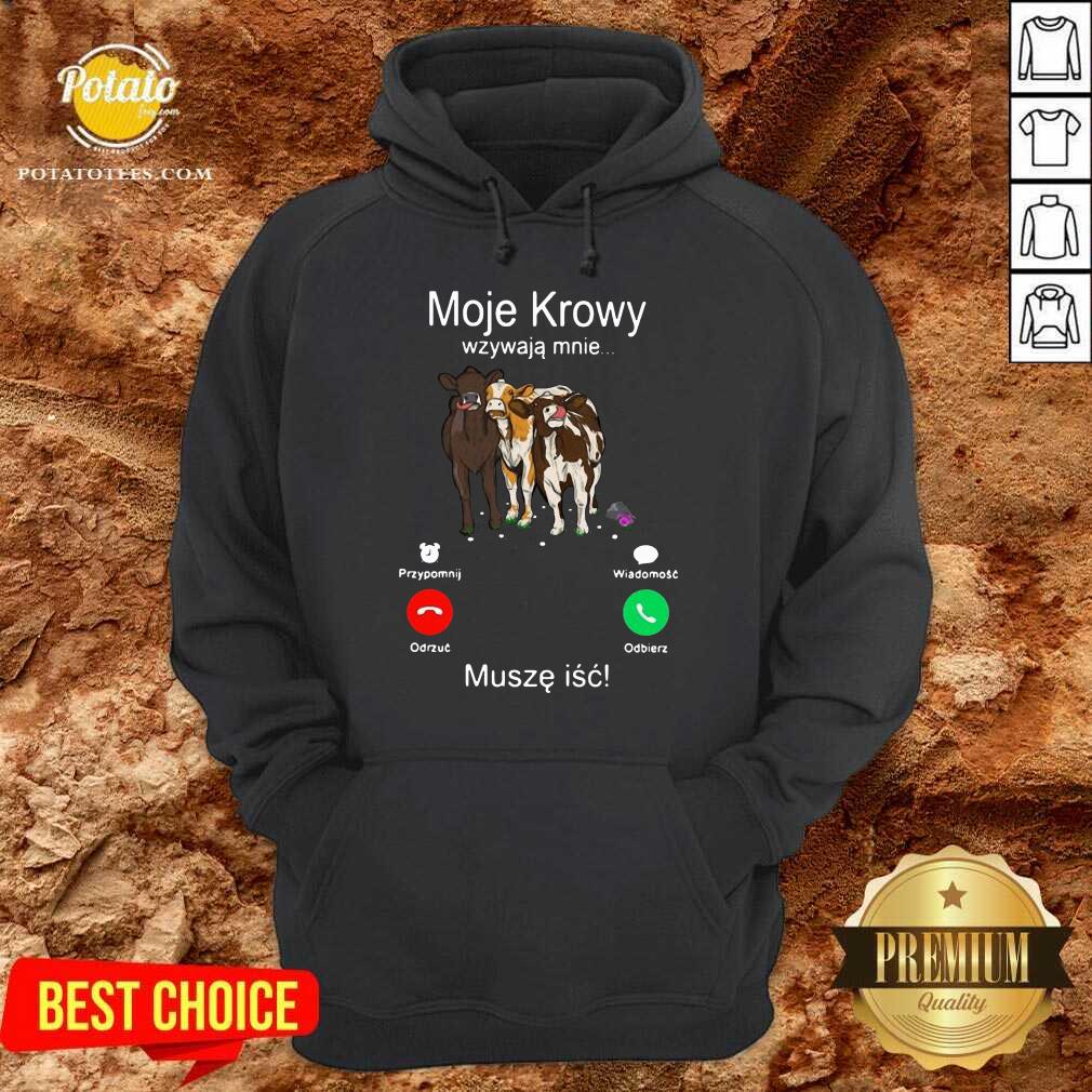 Nice Cows Moje Krowy Wzywaja Mnie Musze Isc Shirt - Image 5