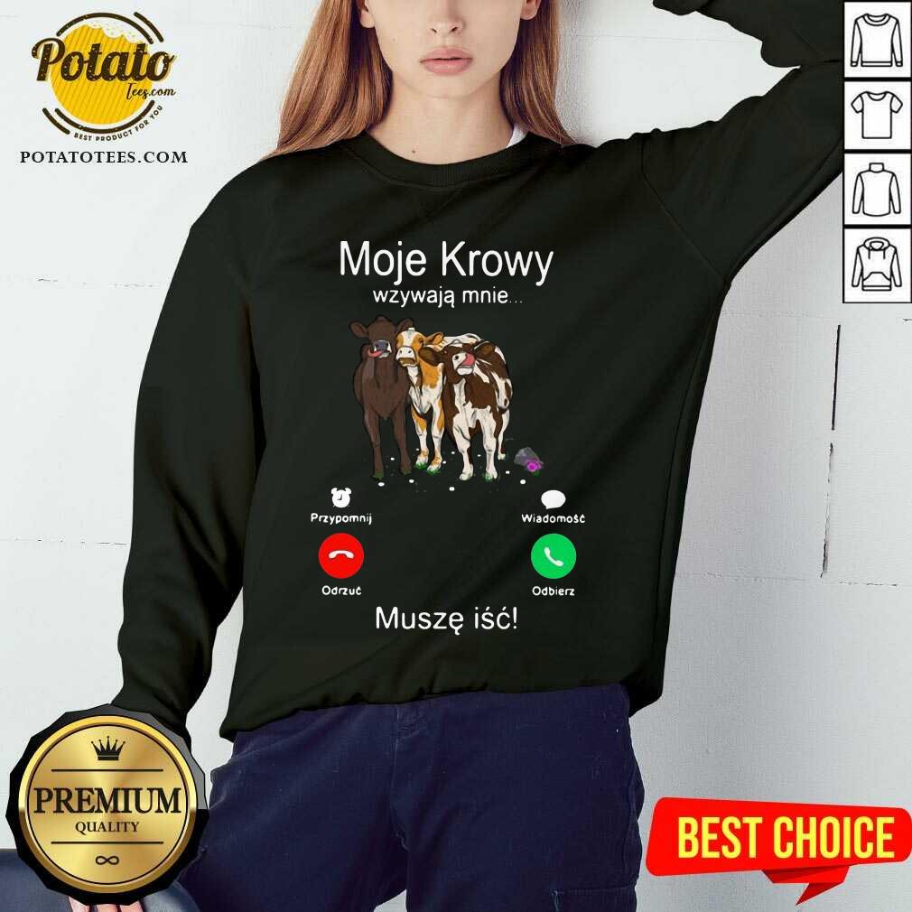 Nice Cows Moje Krowy Wzywaja Mnie Musze Isc Shirt - Image 4