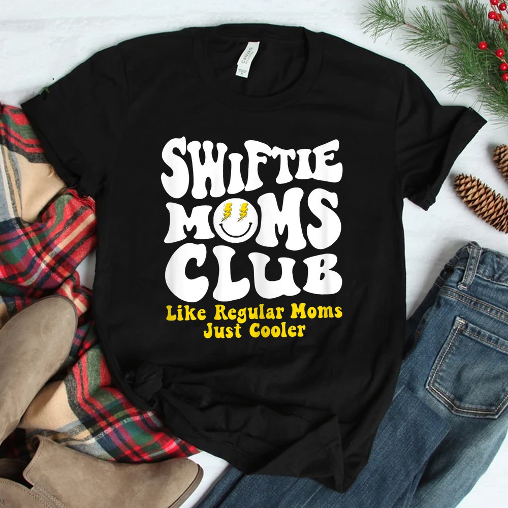 Swiftie Moms Club Like Regular Mom Just Cooler Shirt