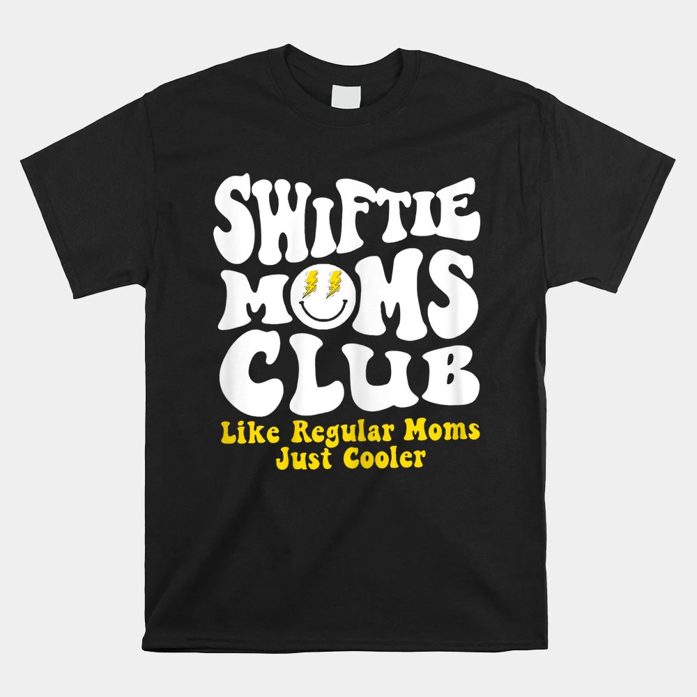 Swiftie Moms Club Like Regular Mom Just Cooler Shirt - Image 4