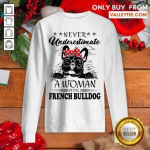 Alternative view of Top Never Underestimate A Woman With A French Bulldog Shirt