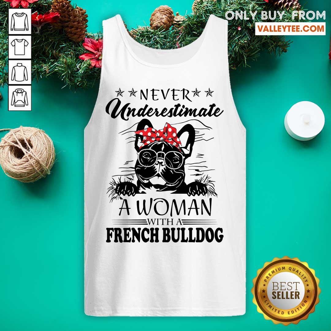 Top Never Underestimate A Woman With A French Bulldog Shirt - Image 5