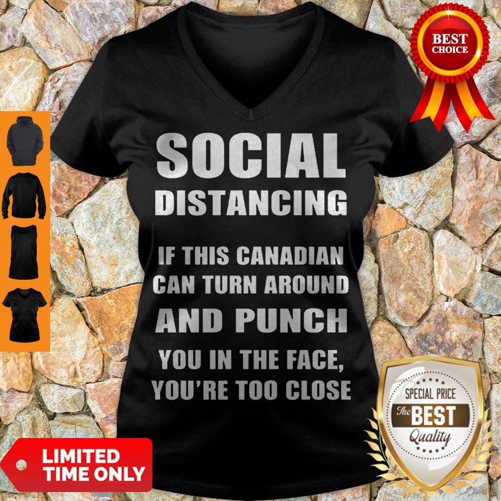 Official Social Distancing If This Canadian Can Turn Around And Punch COVID-19 Shirt - Image 4