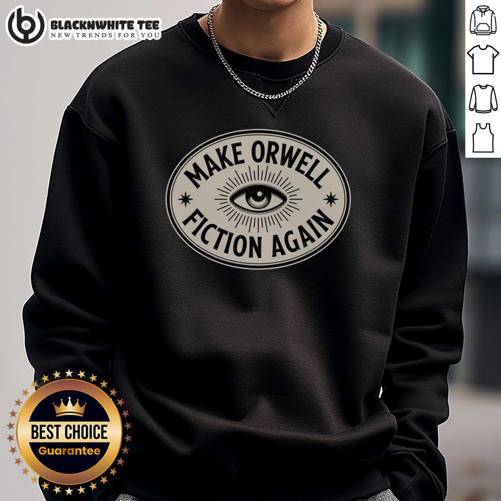 Happy Make Orwell Fiction Again T-Shirt - Image 5