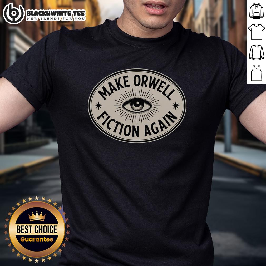 Happy Make Orwell Fiction Again T-Shirt