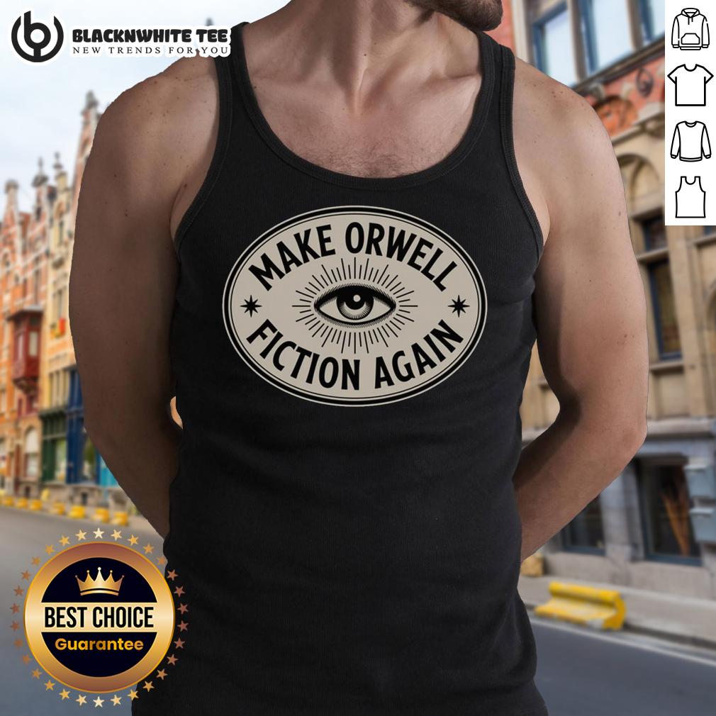 Happy Make Orwell Fiction Again T-Shirt - Image 4