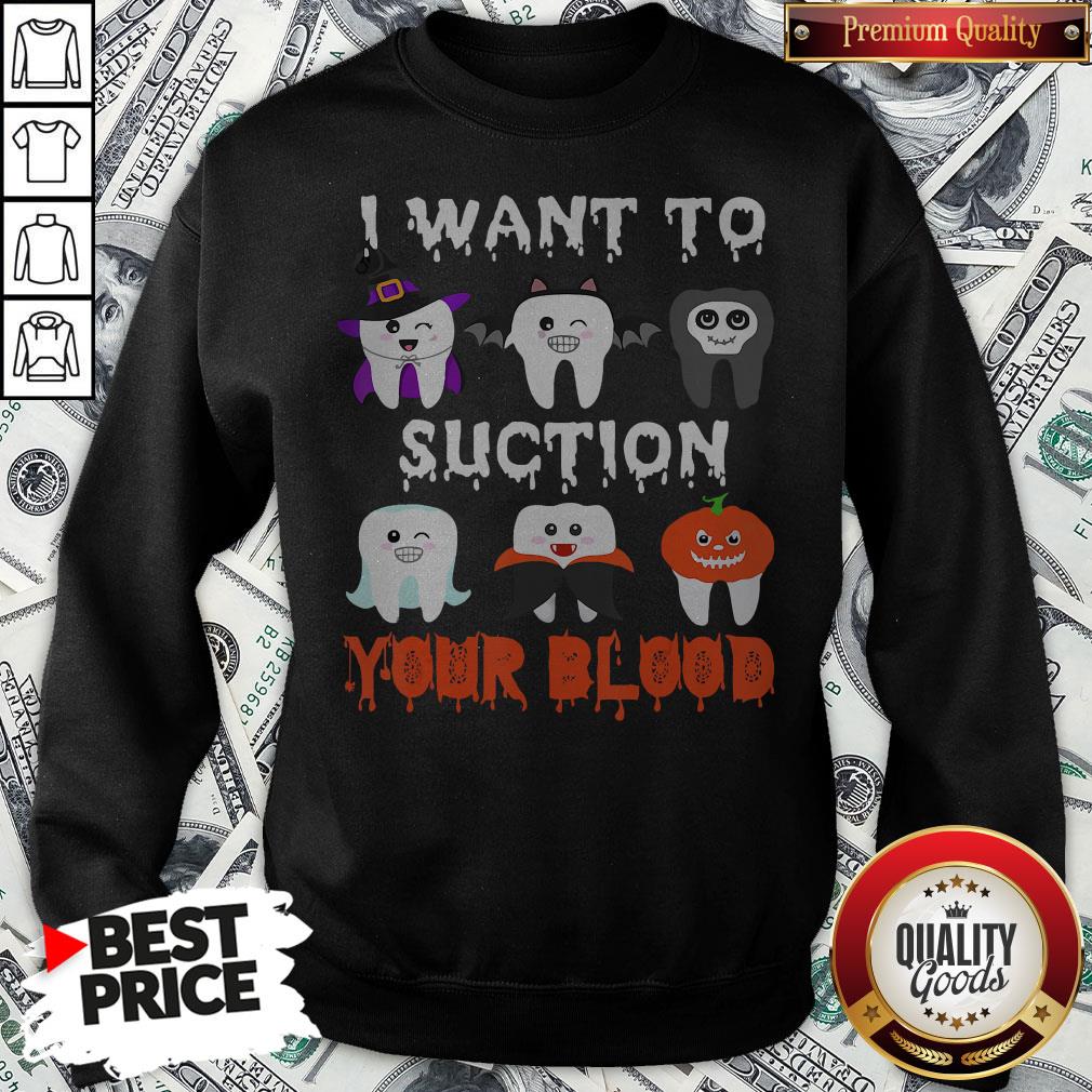I Want To Suction Your Blood Funny Tooth Halloween Dental 2020 Shirt - Image 4