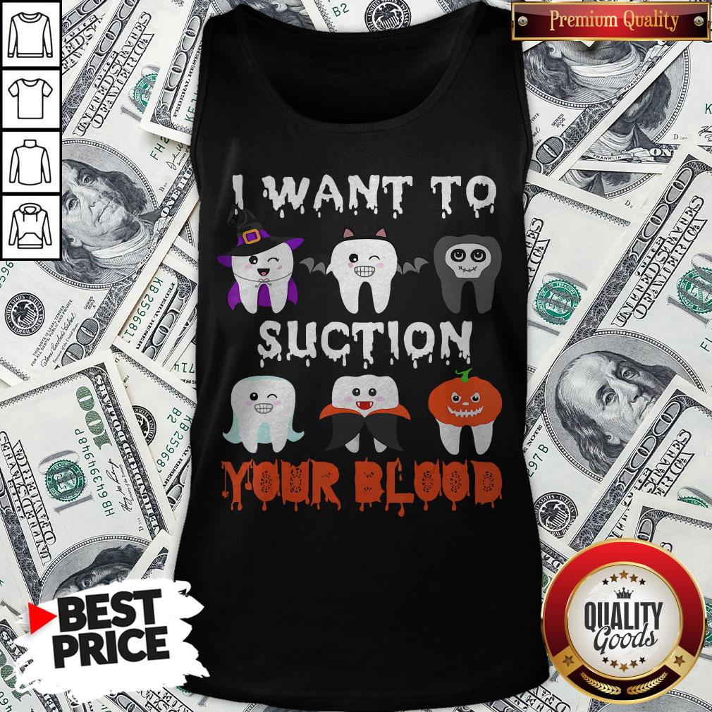 I Want To Suction Your Blood Funny Tooth Halloween Dental 2020 Shirt - Image 3