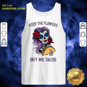 Alternative view of Pretty Keep The Flowers Buy Me Tacos Shirt