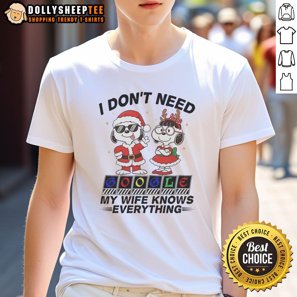 Top Snoopy I Don't Need Google My Wife Knows Everything T-Shirt