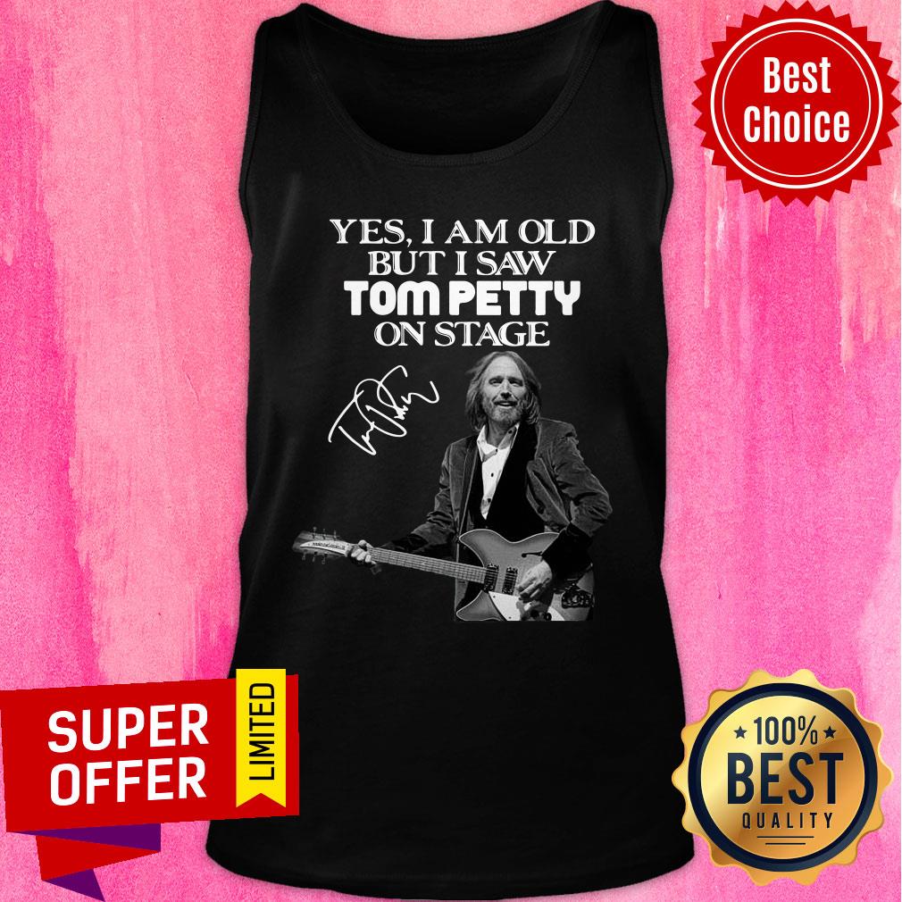 Yes I Am Old But I Saw Tom Petty On Stage Shirt - Image 3