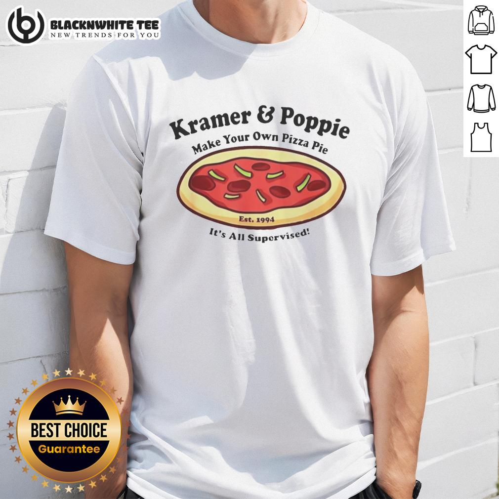 Awesome Kramer And Poppie Make Your Own Pizza Pie Est 1994 It's All Supervised T-Shirt