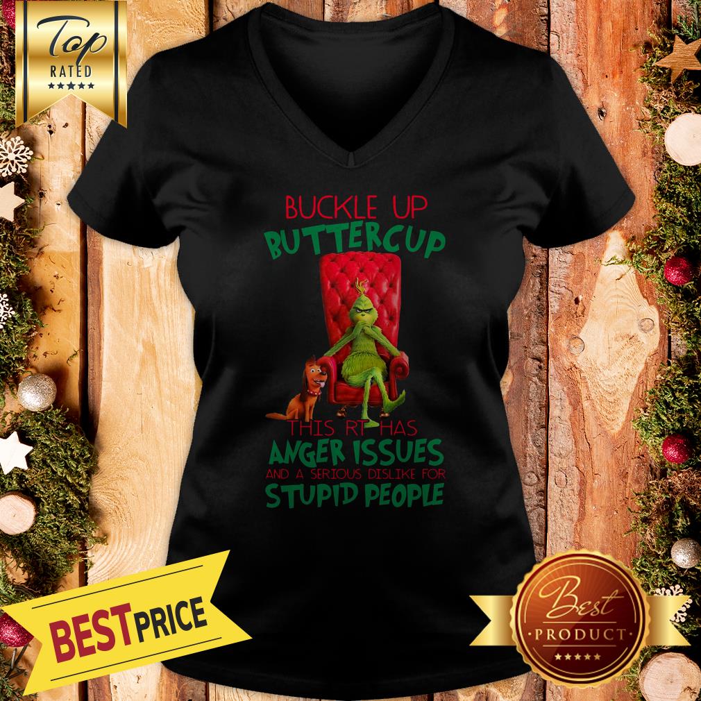 GrinchBuckle Up This RT Has Anger Issues And A Serious Dislike For Stupid People Shirt - Image 2