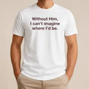 Nice God Is The Best Part Of My Life Without Him I Can't Imagine Where I'D Be Shirt