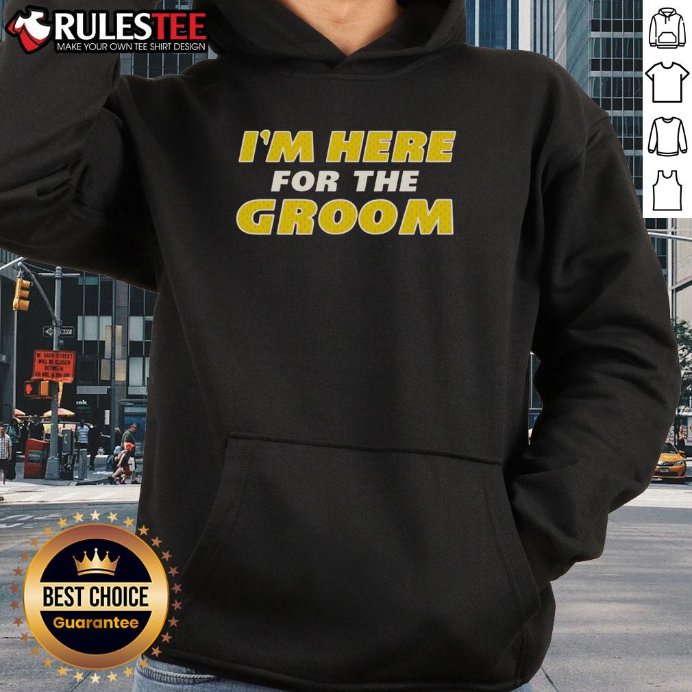 Awesome I'm Here For The Groom T-Shirt - Image 2