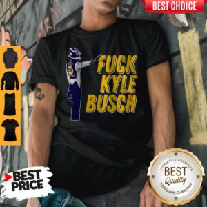 Premium Fuck Kyle Busch Shirt
