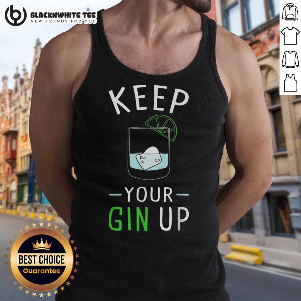 Awesome Keep Your Gin Up Cocktail Drinking Humor T-Shirt - Image 4