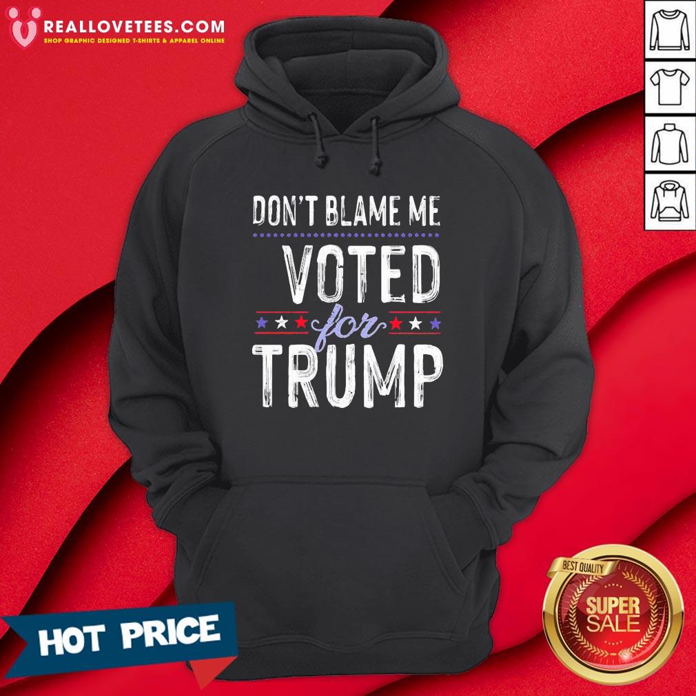 Hot Don’t Blame Me Voted For Trump Election Stars Shirt - Image 4