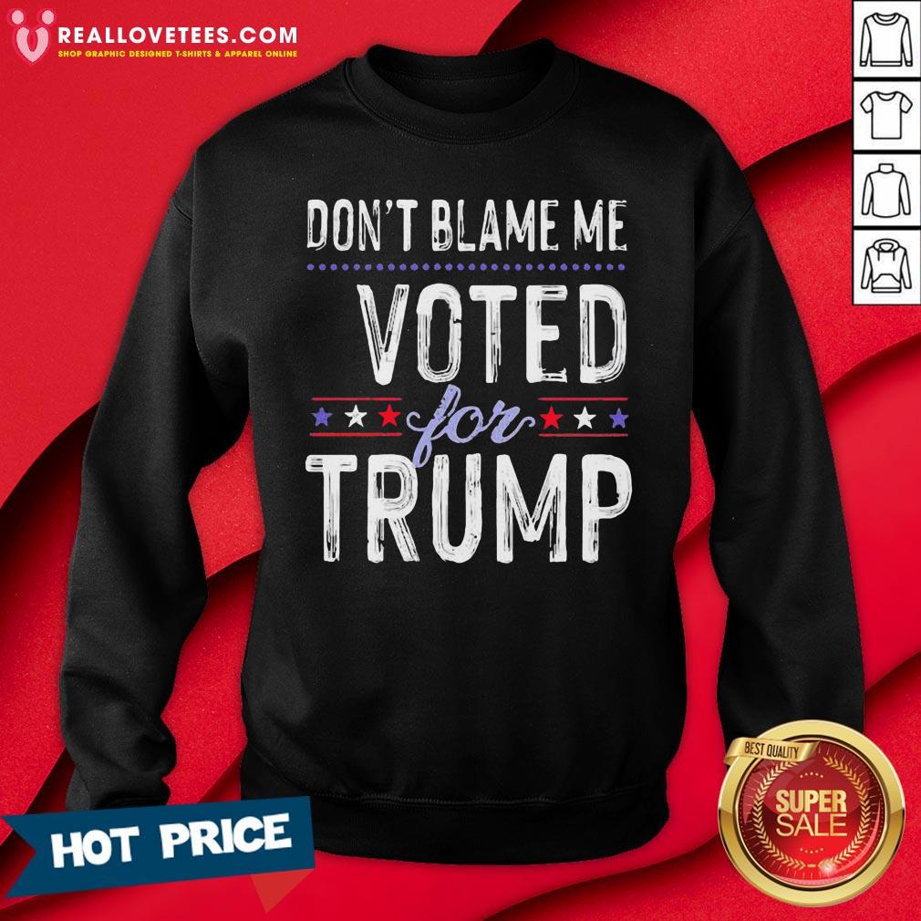 Hot Don’t Blame Me Voted For Trump Election Stars Shirt - Image 3