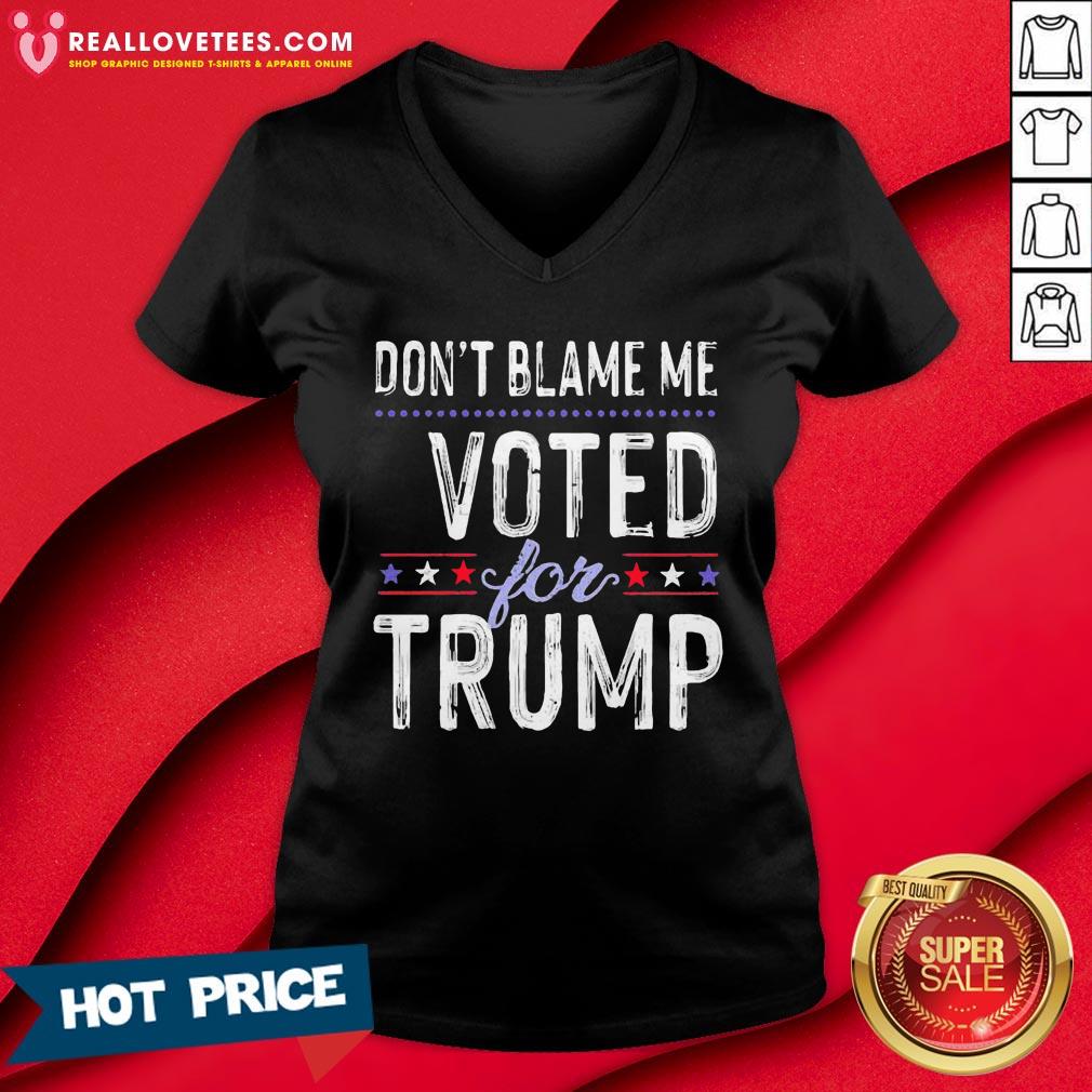 Hot Don’t Blame Me Voted For Trump Election Stars Shirt - Image 5