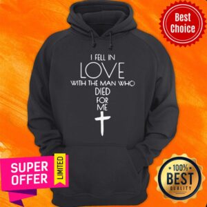 Alternative view of I Fell In Love With The Man Who Died For Me The Cross Shirt