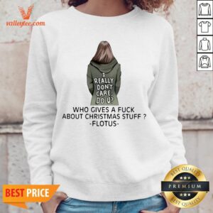 Alternative view of I Really Don'T Care Do U Who Gives A Fuck About Christmas Stuff Ladies Shirt