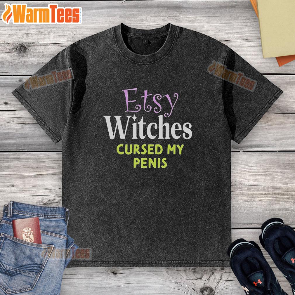 Premium Etsy Witches Cursed My Penis T-Shirt - Image 6