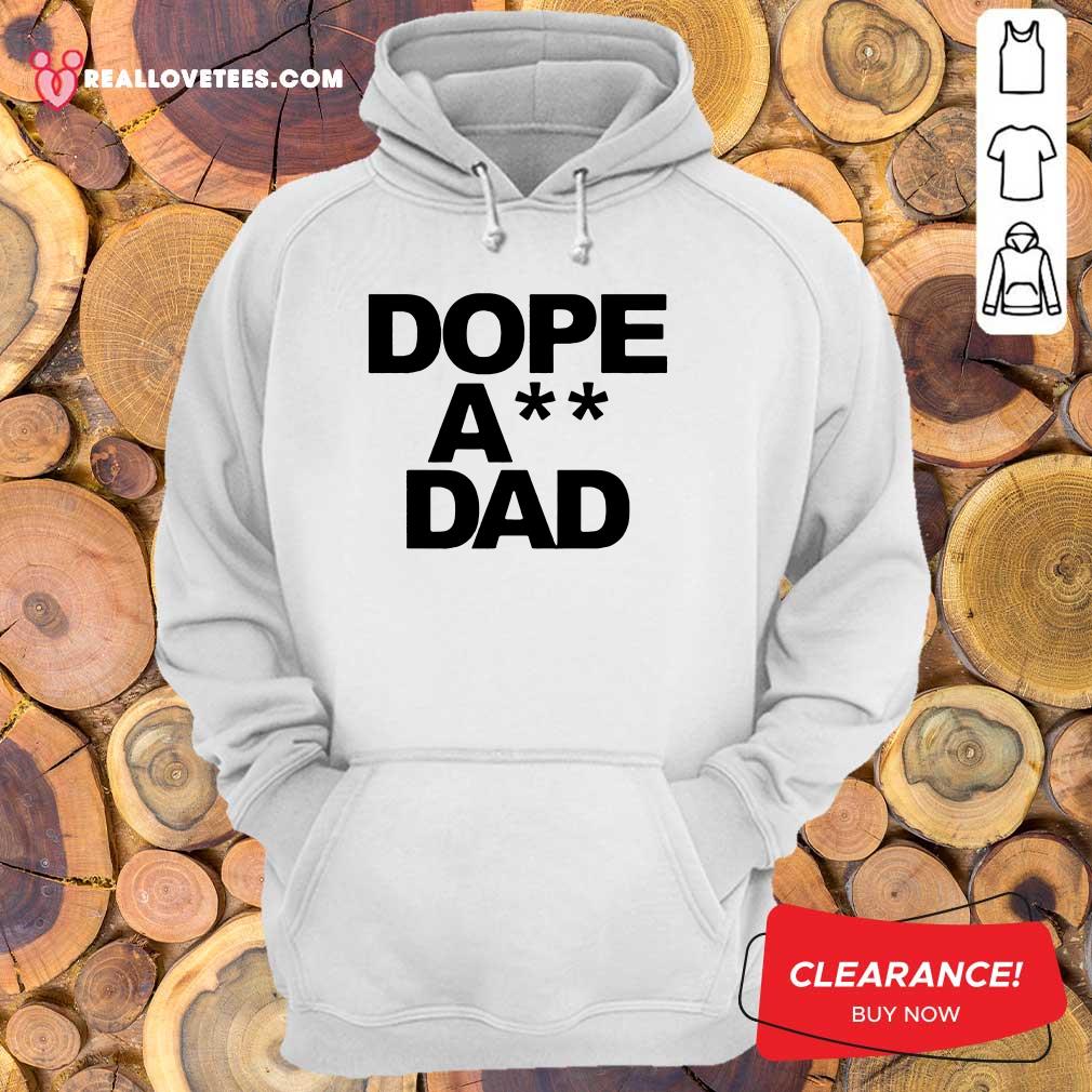 Awesome Dope Ass Dad Funny Shirt - Image 4